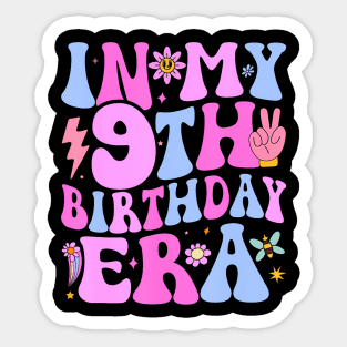 In My 9Th Birthday Era Nine Bday 9 Year Old Birthday Girl Sticker